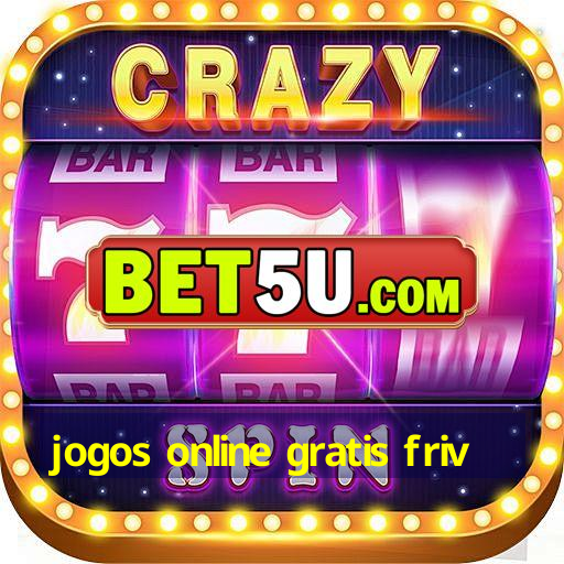 jogos online gratis friv